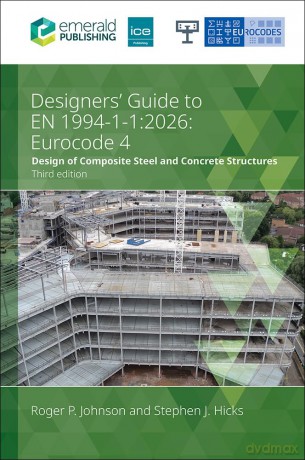 Designers' Guide to EN 1994-1-1: 2026: Eurocode 4: Design of composite steel and concrete structures: Part 1.1: General rules and rules for buildings - Roger P. Johnson [KSIĄŻKA]