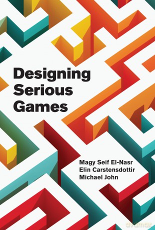 Designing Serious Games - Magy Seif El-Nasr [KSIĄŻKA]