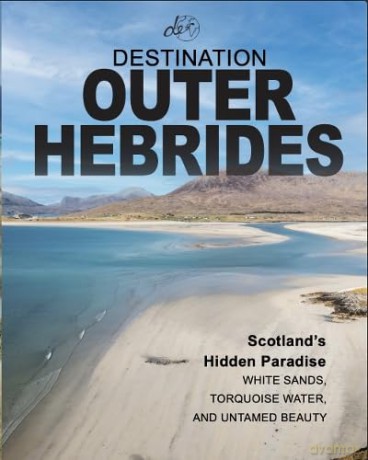 Destination Outer Hebrides: Scotland's Hidden Paradise - Destination Earth Guides [KSIĄŻKA]