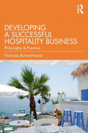 Developing a Successful Hospitality Business: Philosophy and Practice - Nicholas Burton-Howat [KSIĄŻKA]