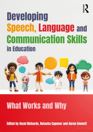 Developing Speech, Language, and Communication Skills in Education: What Works and Why - Hazel Richards [KSIĄŻKA]