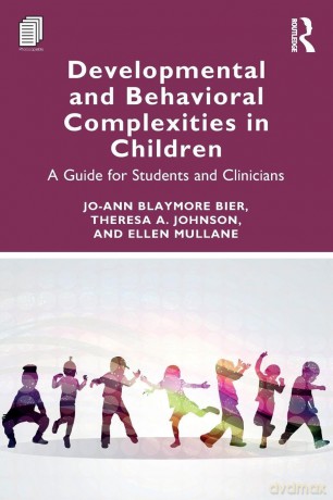 Developmental and Behavioral Complexities in Children: A Guide for Students and Clinicians - Jo-Ann Blaymore Bier [KSIĄŻKA]