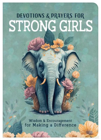 Devotions and Prayers for Strong Girls: Wisdom and Encouragement for Making a Difference - Renae Brumbaugh Green [KSIĄŻKA]