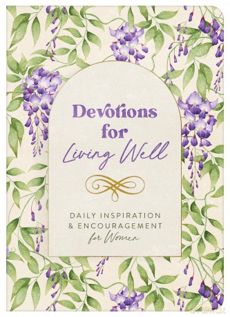 Devotions for Living Well: Daily Inspiration and Encouragement for Women - Compiled by Barbour Staff [KSIĄŻKA]