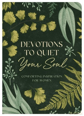 Devotions to Quiet Your Soul: Comforting Inspiration for Women - Janice Thompson [KSIĄŻKA]