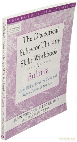 Dialectical Behavior Therapy Workbook for Bulimia: Using DBT to Break the Cycle and Regain Control of Your Life (New Harbinger Self-Help Workbook) - Ellen Astrachan-Fletcher [KSIĄŻKA]