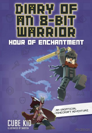 Diary of an 8-Bit Warrior: Hour of Enchantment (Volume 8) - Cube Kid [KSIĄŻKA]