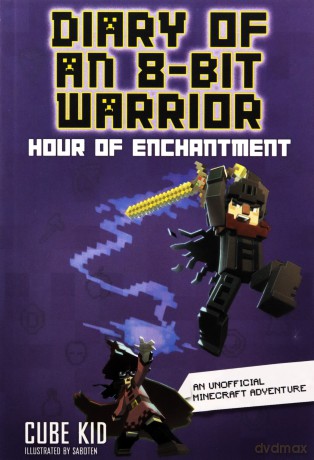 Diary of an 8-Bit Warrior: Hour of Enchantment (Volume 8) - Cube Kid [KSIĄŻKA]