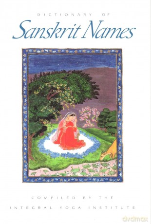 Dictionary of Sanskrit Names - Integral Yoga Institute [KSIĄŻKA]