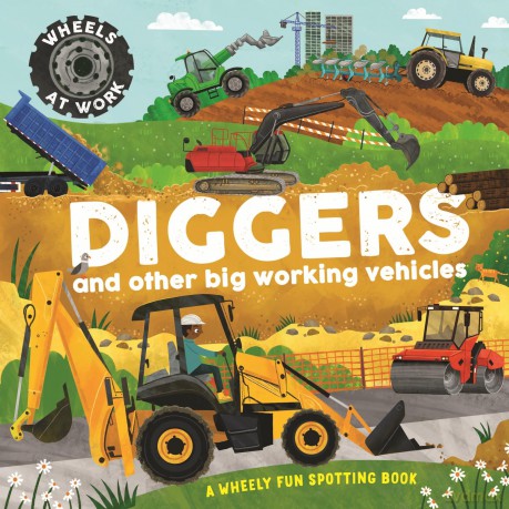 Diggers: and other big working vehicles (Wheels at Work) - Bryony Davies [KSIĄŻKA]
