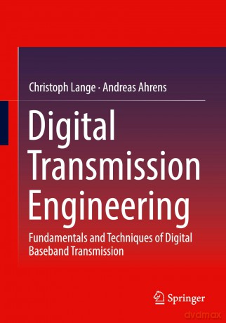 Digital Transmission Engineering: Fundamentals and Techniques of Digital Baseband Transmission - Christoph Lange [KSIĄŻKA]