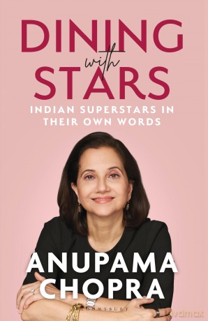 Dining with Stars: Indian Superstars in their Own Words - Anupama Chopra [KSIĄŻKA]