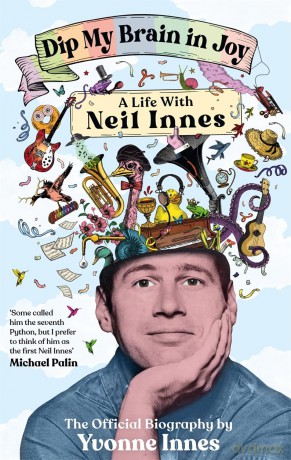 Dip My Brain in Joy: A Life With Neil Innes: The Official Biography - Yvonne Innes [KSIĄŻKA]