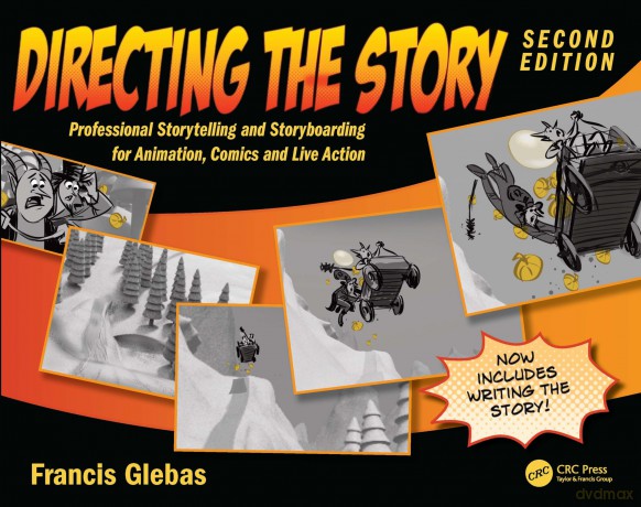 Directing the Story: Professional Storytelling and Storyboarding for Animation, Comics and Live Action - Francis Glebas [KSIĄŻKA]
