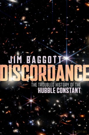 Discordance: The Troubled History of the Hubble Constant - Jim Baggott [KSIĄŻKA]