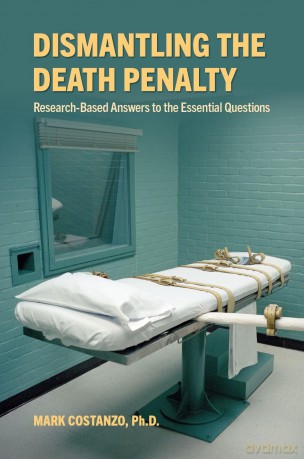 Dismantling the Death Penalty: Research-Based Answers to the Essential Questions - Mark Costanzo [KSIĄŻKA]