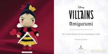Disney Villains Amigurumi: 20+ Crochet Patterns for the Unapologetic Crafter - Lee Sartori [KSIĄŻKA]