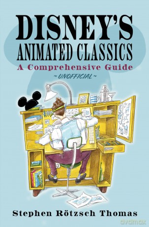 Disney's Animated Classics: A Comprehensive Guide - Stephen Rötzsch Thomas [KSIĄŻKA]