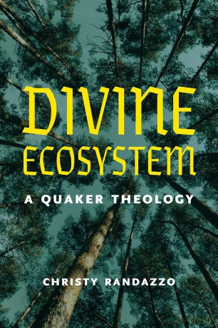 Divine Ecosystem: A Quaker Theology - Christy Randazzo [KSIĄŻKA]