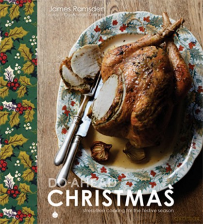Do-Ahead Christmas: stress-free cooking for the festive season - James Ramsden [KSIĄŻKA]