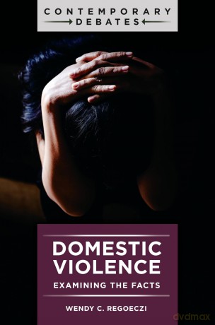 Domestic Violence: Examining the Facts (Contemporary Debates) - Wendy C. Regoeczi [KSIĄŻKA]