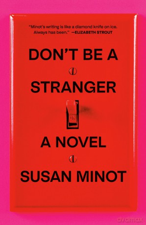 Don't Be a Stranger: A Novel (Vintage Contemporaries) - Susan Minot [KSIĄŻKA]