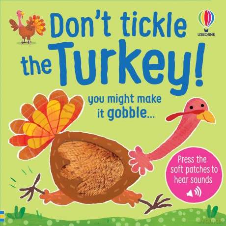Don't Tickle the Turkey! (DON'T TICKLE Touchy Feely Sound Books): Interactive Touch And Feel Sensory Animal Adventure Sound Book - Sam Taplin [KSIĄŻKA]