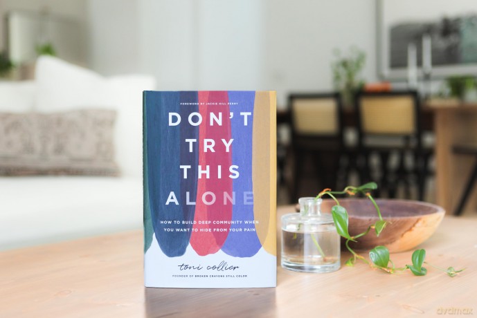 Don't Try This Alone: How to Build Deep Community When You Want to Hide from Your Pain - Toni Collier [KSIĄŻKA]