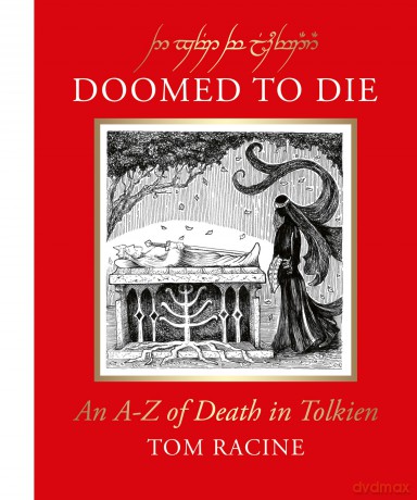Doomed to Die: An A-Z of Death in Tolkien - Tom Racine [KSIĄŻKA]