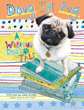 Doug the Pug: A Working Dog's Tale - Cate Archer [KSIĄŻKA]