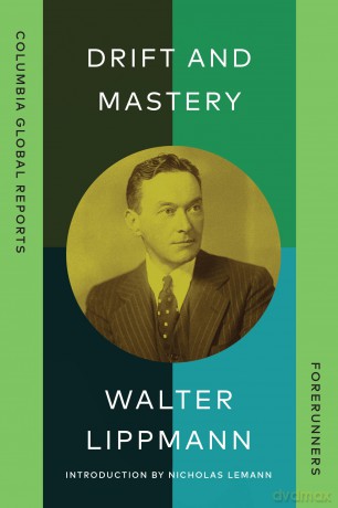 Drift and Mastery (Forerunners) - Walter Lippmann [KSIĄŻKA]