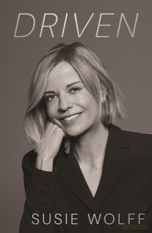 Driven: The Inspirational Memoir from the Formula One Trailblazer, featuring an afterword by Mercedes Team Principal Toto Wolff - Susie Wolff [KSIĄŻKA]