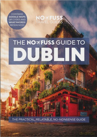 Dublin Travel Guide Book - The No Fuss Guide To Dublin (Travel Friendly) - Robbie Roams [KSIĄŻKA]
