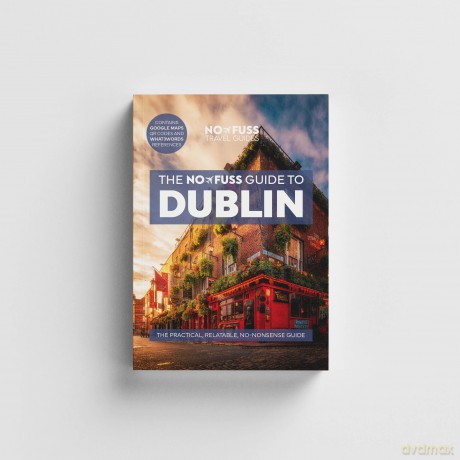 Dublin Travel Guide Book - The No Fuss Guide To Dublin (Travel Friendly) - Robbie Roams [KSIĄŻKA]
