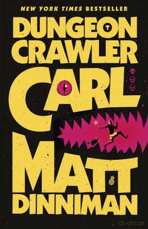 Dungeon Crawler Carl: The epic beginning of the hit Dungeon Crawler Carl LitRPG - a darkly funny, fast-paced adventure of survival and chaos (Dungeon Crawler Carl Series, 1) - Matt Dinniman [KSIĄŻKA]