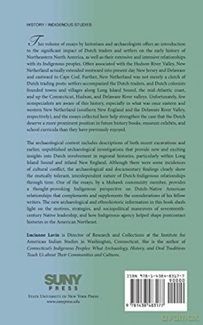 Dutch and Indigenous Communities in Seventeenth-Century Northeastern North America: What Archaeology, History, and Indigenous Oral Traditions Teach Us about Their Intercultural Relationships - Lucianne Lavin [KSIĄŻKA]