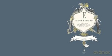 E Is for Edward: A Centennial Celebration of the Mischievous Mind of Edward Gorey - Gregory Hischak [KSIĄŻKA]