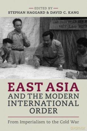 East Asia and the Modern International Order: From Imperialism to the Cold War - Stephan Haggard [KSIĄŻKA]