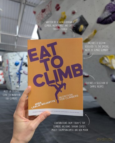 Eat to Climb: Nutrition for climbers - Mina Leslie-Wujastyk [KSIĄŻKA]
