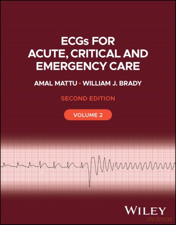ECGs for Acute, Critical and Emergency Care, Volume 2 - Amal Mattu [KSIĄŻKA]