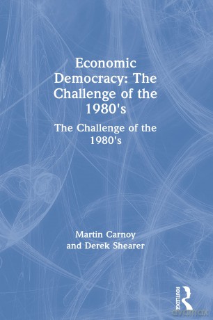 Economic Democracy: The Challenge of the 1980's: The Challenge of the 1980's - Martin Carnoy [KSIĄŻKA]