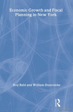 Economic Growth and Fiscal Planning in New York - William Duncombe [KSIĄŻKA]