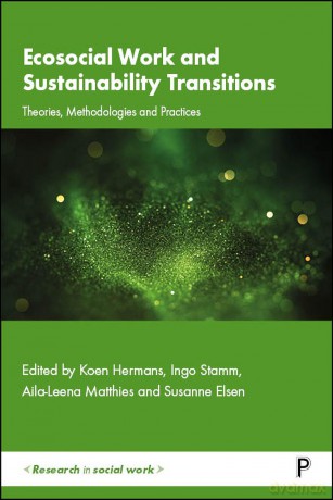 Ecosocial Work and Sustainability Transitions: Theories, Methodologies and Practices (Research in Social Work) - Koen Hermans [KSIĄŻKA]