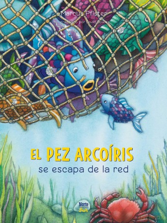 El Pez Arcoíris se escapa de la red: (Spanish Edition) (Rainbow Fish) - Marcus Pfister [KSIĄŻKA]