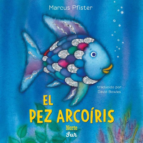 El Pez Arcoíris: (Spanish Edition) (Rainbow Fish) - Marcus Pfister [KSIĄŻKA]