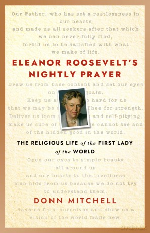 Eleanor Roosevelt's Nightly Prayer: The Religious Life of the First Lady of the World - Donn Mitchell [KSIĄŻKA]