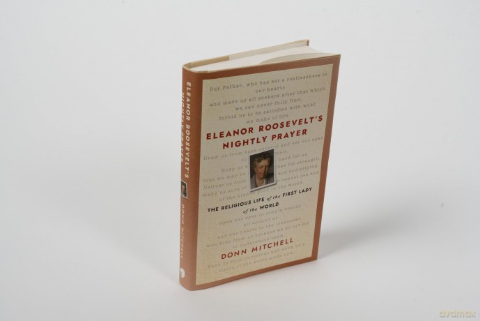 Eleanor Roosevelt's Nightly Prayer: The Religious Life of the First Lady of the World - Donn Mitchell [KSIĄŻKA]