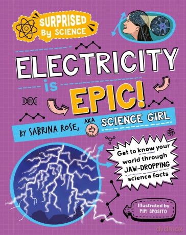 Electricity is Epic! (Surprised by Science) - Sabrina Rose Science Girl [KSIĄŻKA]