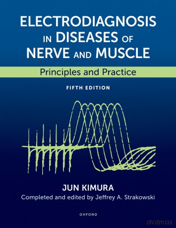 Electrodiagnosis in Diseases of Nerve and Muscle: Principles and Practice - Jun Kimura [KSIĄŻKA]