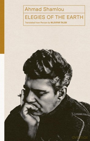 Elegies of the Earth: Selected Poems - Ahmad Shamlou [KSIĄŻKA]